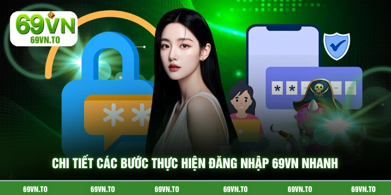 Chi tiết các bước thực hiện đăng nhập 69vn nhanh