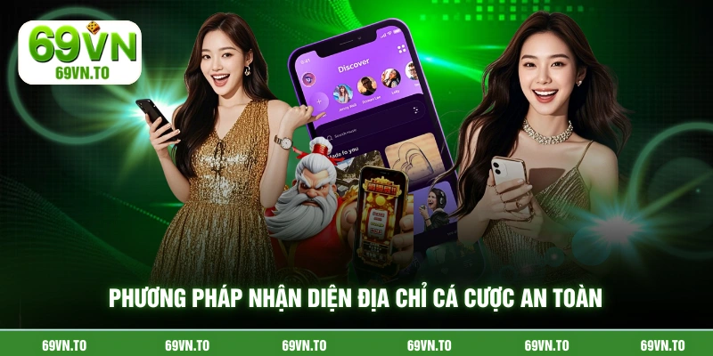 Phương pháp nhận diện địa chỉ cá cược an toàn