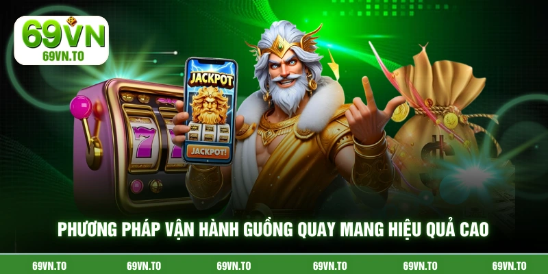 Phương pháp vận hành guồng quay mang hiệu quả cao