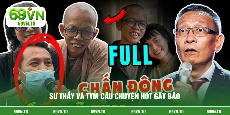 Sư Thầy Và Tym: Chủ Đề Đang Được Bàn Luận Sôi Nổi