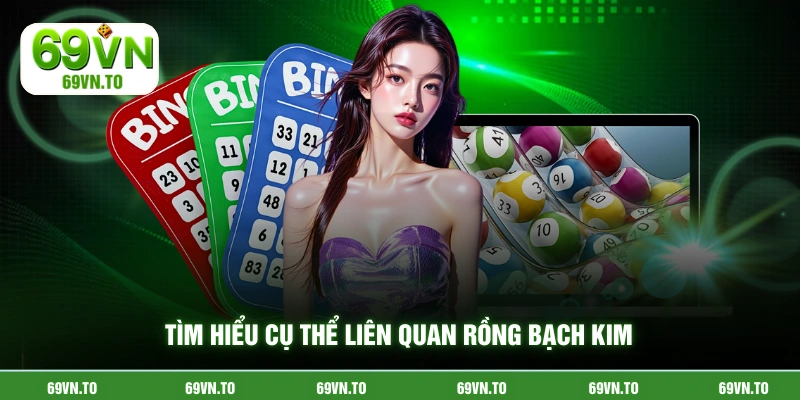 Tìm hiểu cụ thể liên quan rồng bạch kim