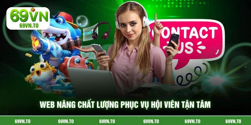 Web nâng chất lượng phục vụ hội viên tận tâm